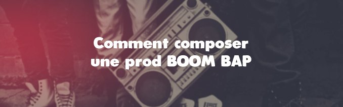 composer une prod boom bap